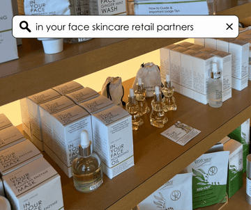 spa shelf of IN YOUR FACE SKINCARE products