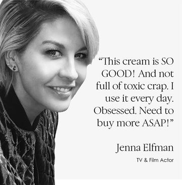 an image of actress JENNA ELFMAN saying "this cream is SO GOOD! And not full of toxic crap. I use it every day. Obsessed. Need to buy more ASAP!"